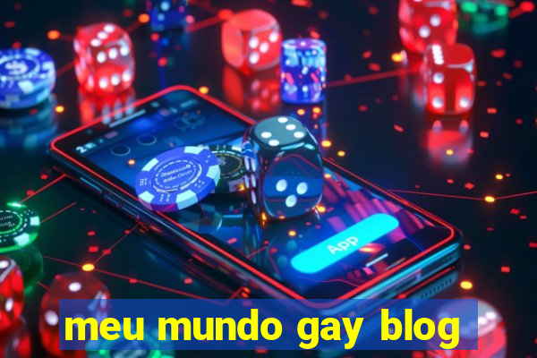 meu mundo gay blog